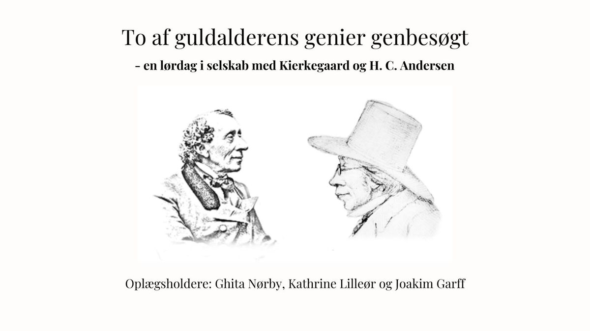 To af guldalderens genier genbes\u00f8gt, en l\u00f8rdag i selskab med Kierkegaard og H. C. Andersen