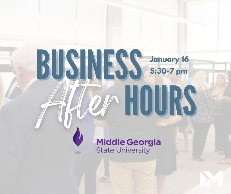 Business After Hours - Middle Georgia State University