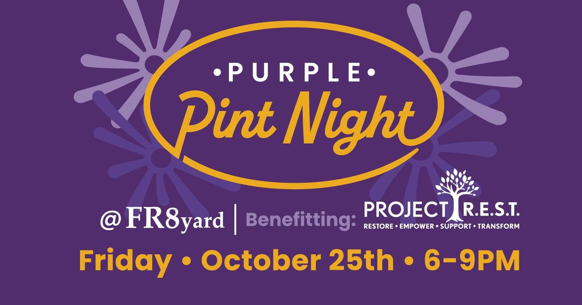 \ud83c\udf7b Purple Pint Night at Fr8 Yard \ud83c\udf7b | Benefitting Project R.E.S.T. \ud83d\udc9c