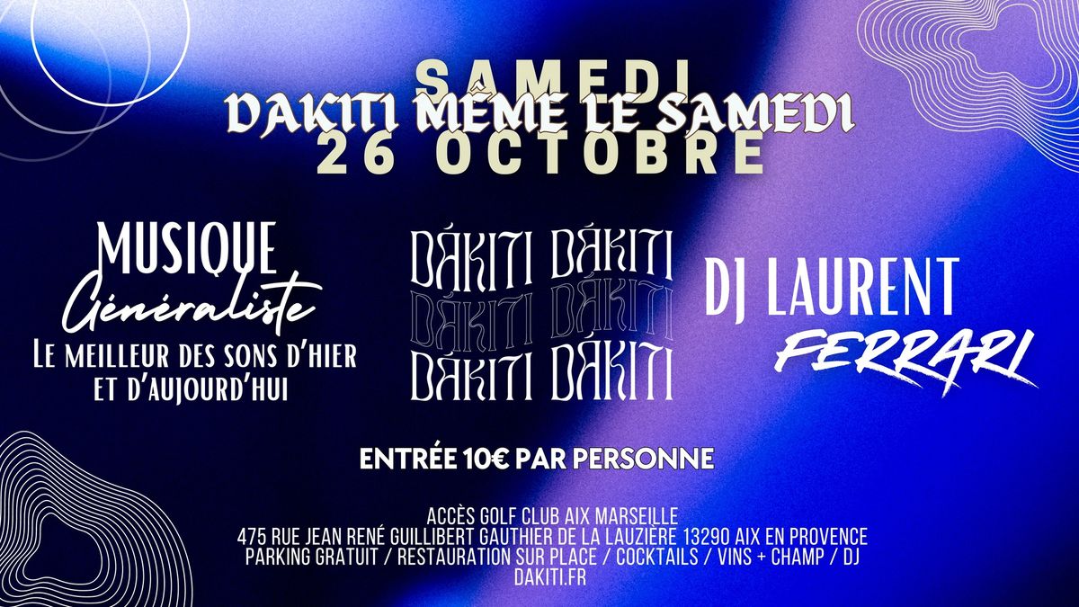 DAKITI WINTER M\u00caME LE SAMEDI - DJ LAURENT FERRARI - 26\/10\/24