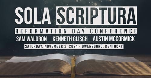 Sola Scriptura: A Reformation Day Conference