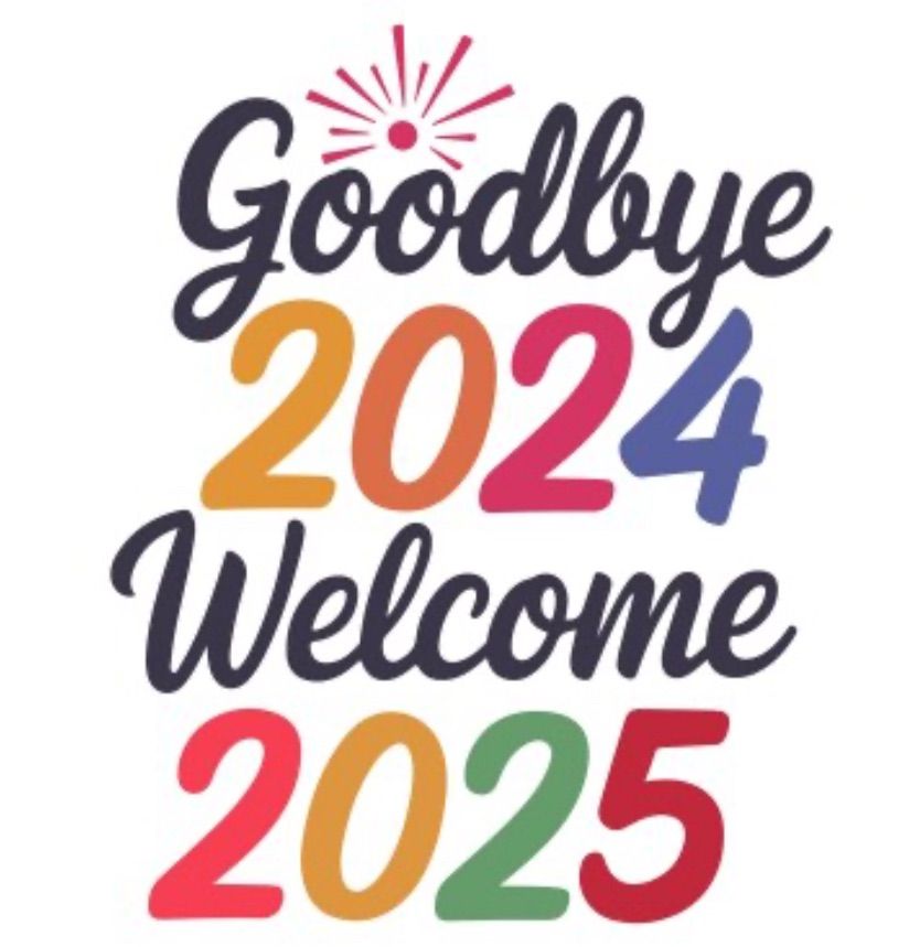 Good bye 2024 Welcome 2025