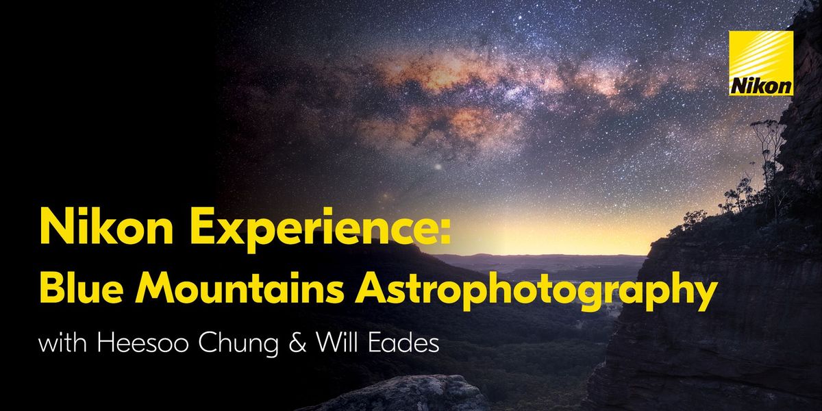 Nikon Experience: Blue Mountains Astrophotography Adventure