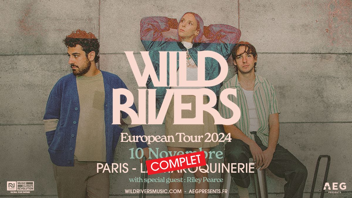 COMPLET \/ Wild Rivers (+ Riley Pearce) \u2022 La Maroquinerie, Paris \u2022 10 novembre 2024