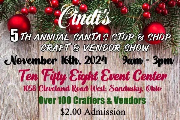 "Cindi's" 5th Annual Santa's Stop & Shop Craft & Vendor Show