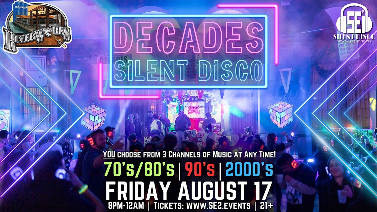 DECADES Silent Disco @ Buffalo RiverWorks! - 8\/7\/26