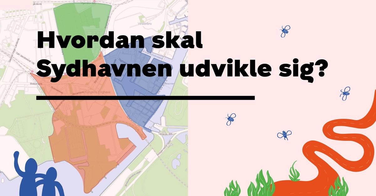 Hvordan skal Sydhavnen udvikle sig? 