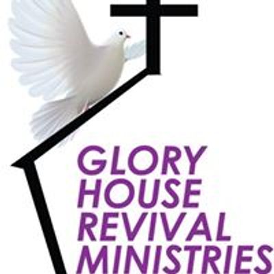 Glory House Revival Ministries