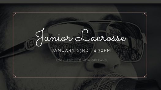 Junior Lacrosse & Sumtin' Sneaky | Rock'n'Bowl\u00ae New Orleans