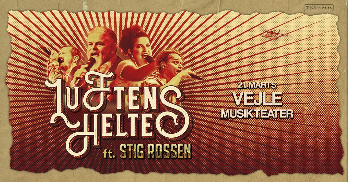 Luftens Helte feat. Stig Rossen \/ Vejle Musikteater