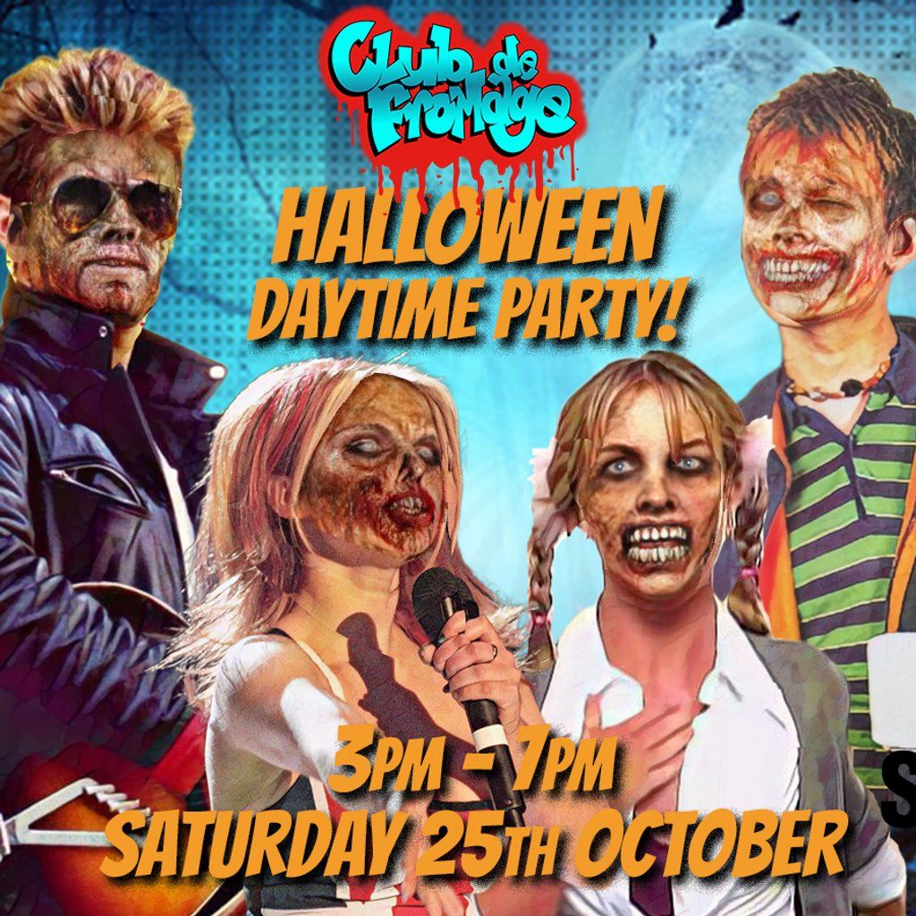 Club de Fromage - Over 30s Daytime Halloween Party: 3pm-7pm