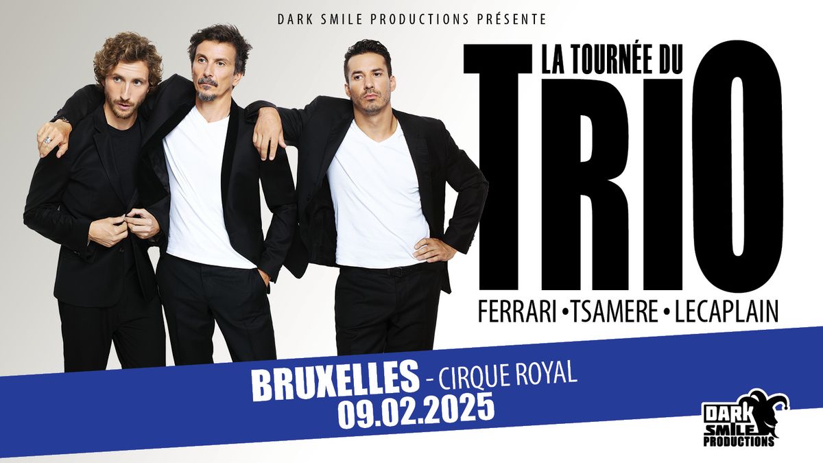 COMPLET - Tourn\u00e9e du Trio \u00e0 BRUXELLES (BE)