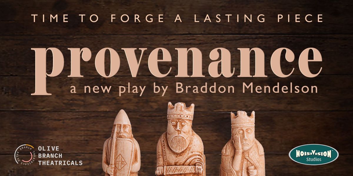 PROVENANCE presented by Noisivision Studios and Olive Branch Theatricals  By Braddon Mendelson