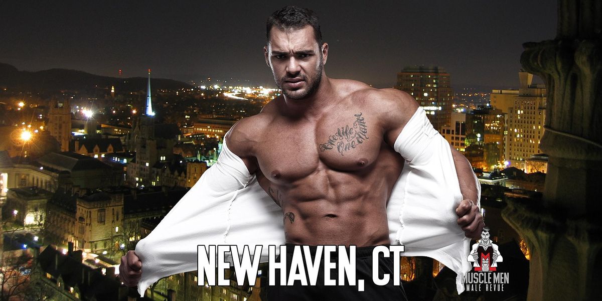 Muscle Men Male Strippers Revue & Male Strip Club Shows New Haven, CT