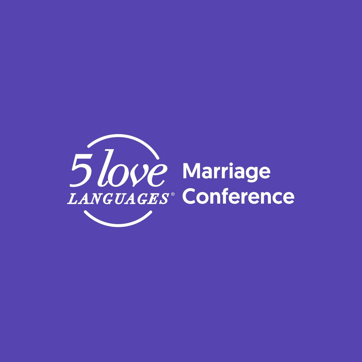 The 5 Love Languages Marriage Conference - Fort Wayne, IN