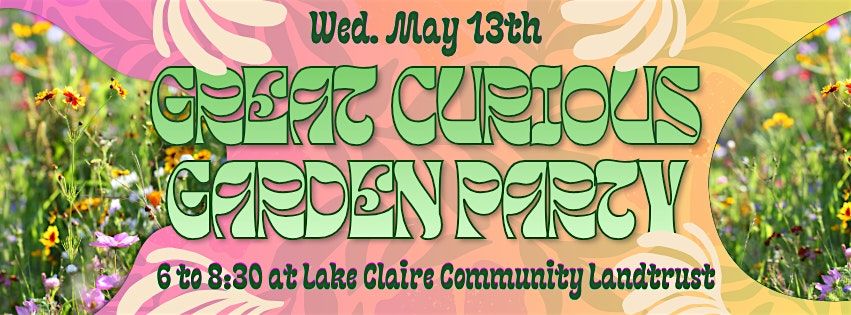 Great Curious Garden Party 2026 @ Lake Claire Land Trust