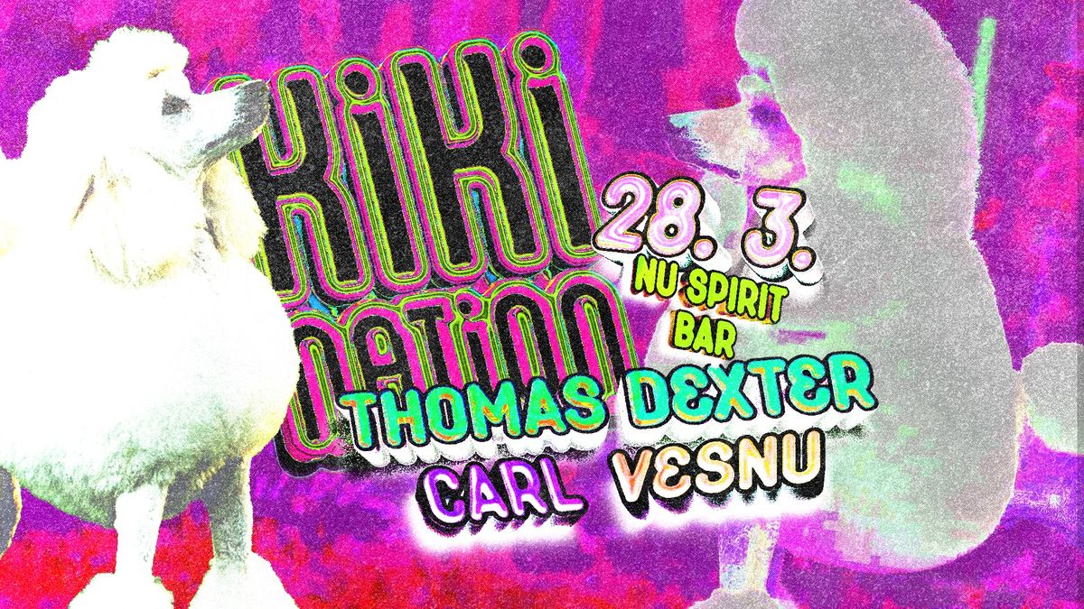 Kiki Nation w DJs ThomasDeXter, Vesnu, Carl