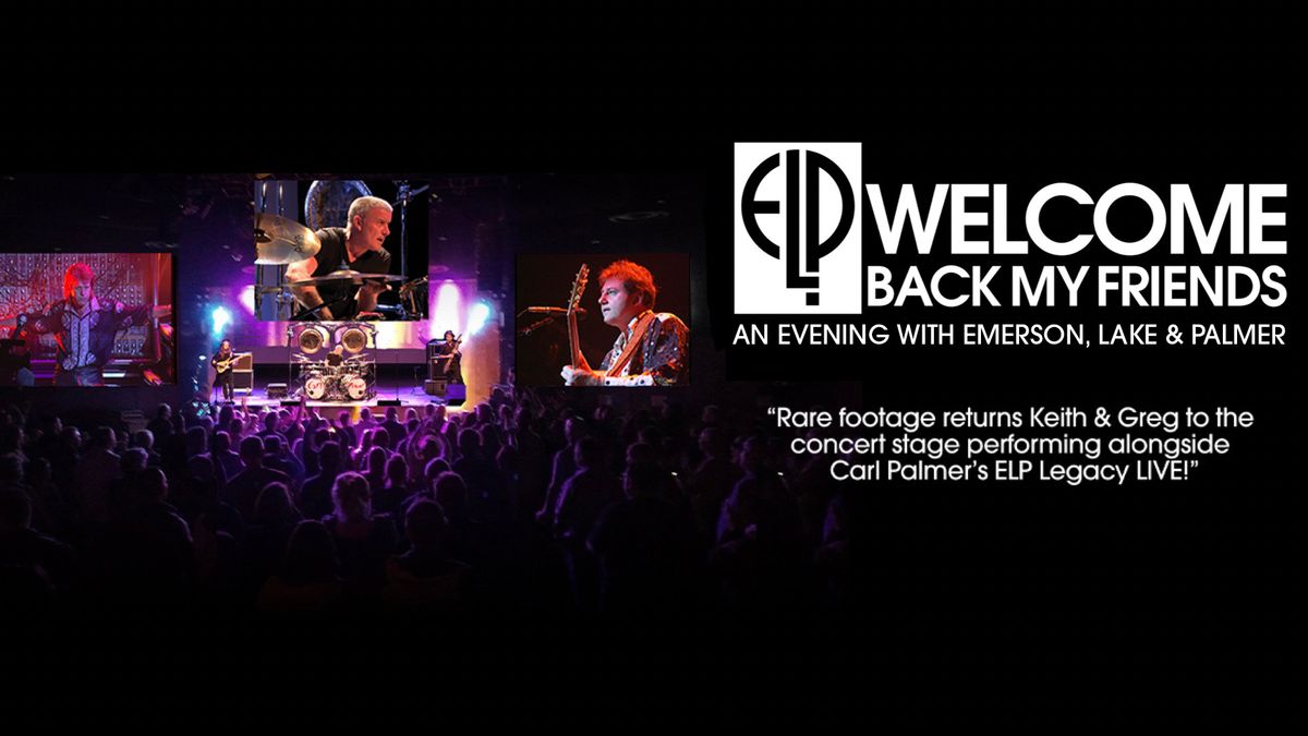 Welcome Back My Friends \u2013 An Evening with Emerson, Lake & Palmer