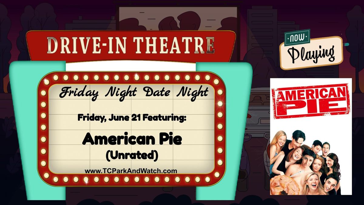 Friday Drive In Movie Nights | American Pie