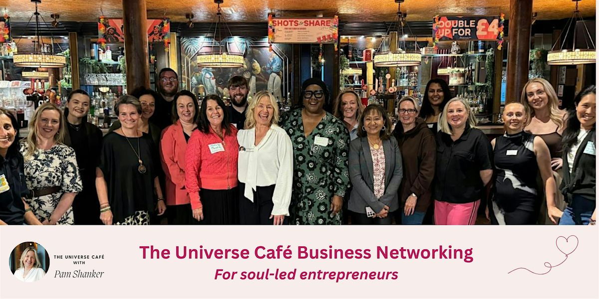 MANCHESTER Business Networking for Soul-Led Female Entrepreneurs