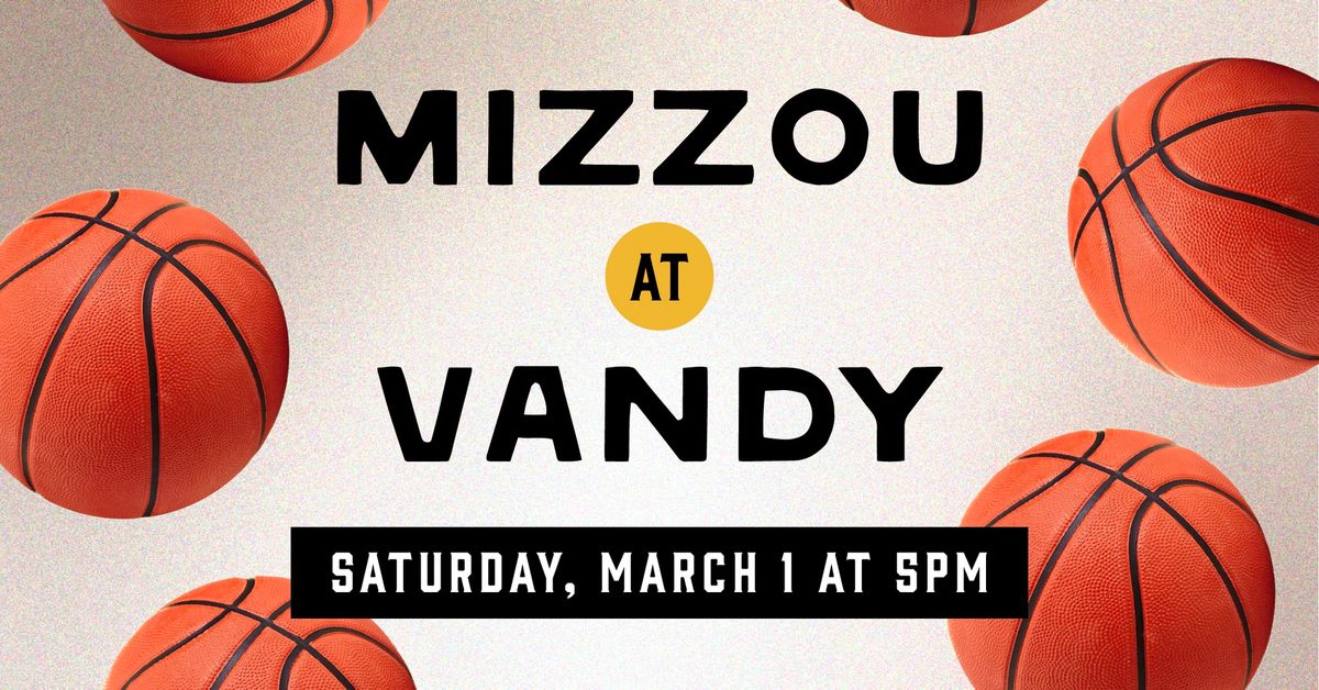 Mizzou at Vandy - Basketball Game