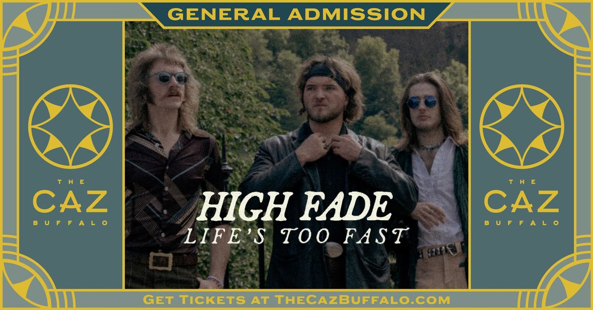 High Fade at The Caz | "Life's Too Fast" American Tour