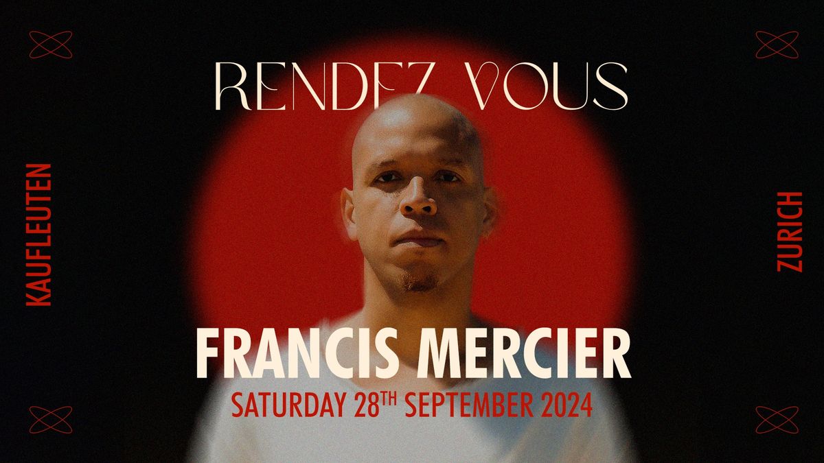 Rendez-Vous w\/ Francis Mercier | Kaufleuten Club