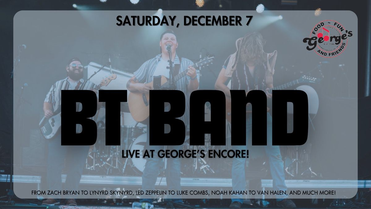 BT Band LIVE @ George\u2019s Encore