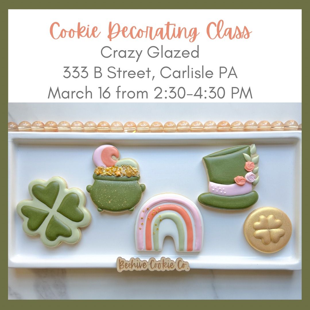 Crazy Glazed - March Cookie Decorating Class