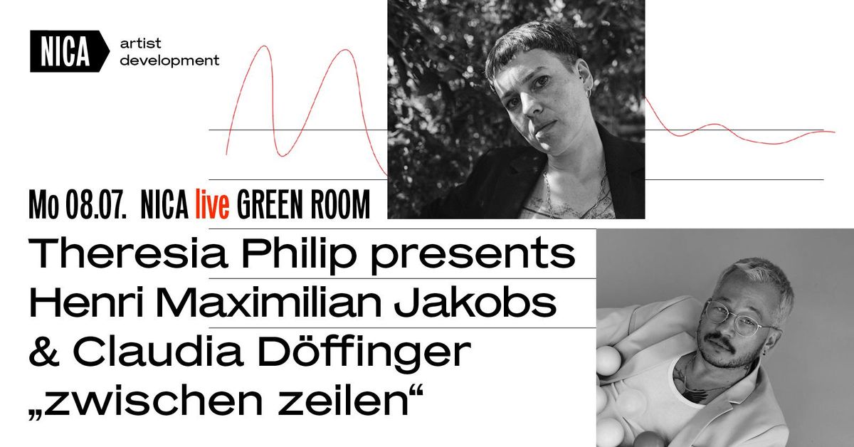 NICA live: Theresia Philipp presents Henri Maximilian Jakobs & Claudia D\u00f6ffinger "zwischen zeilen"