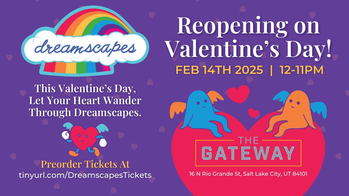 Dreamscapes Grand Reopening \u2013 A Valentine\u2019s Day Experience!