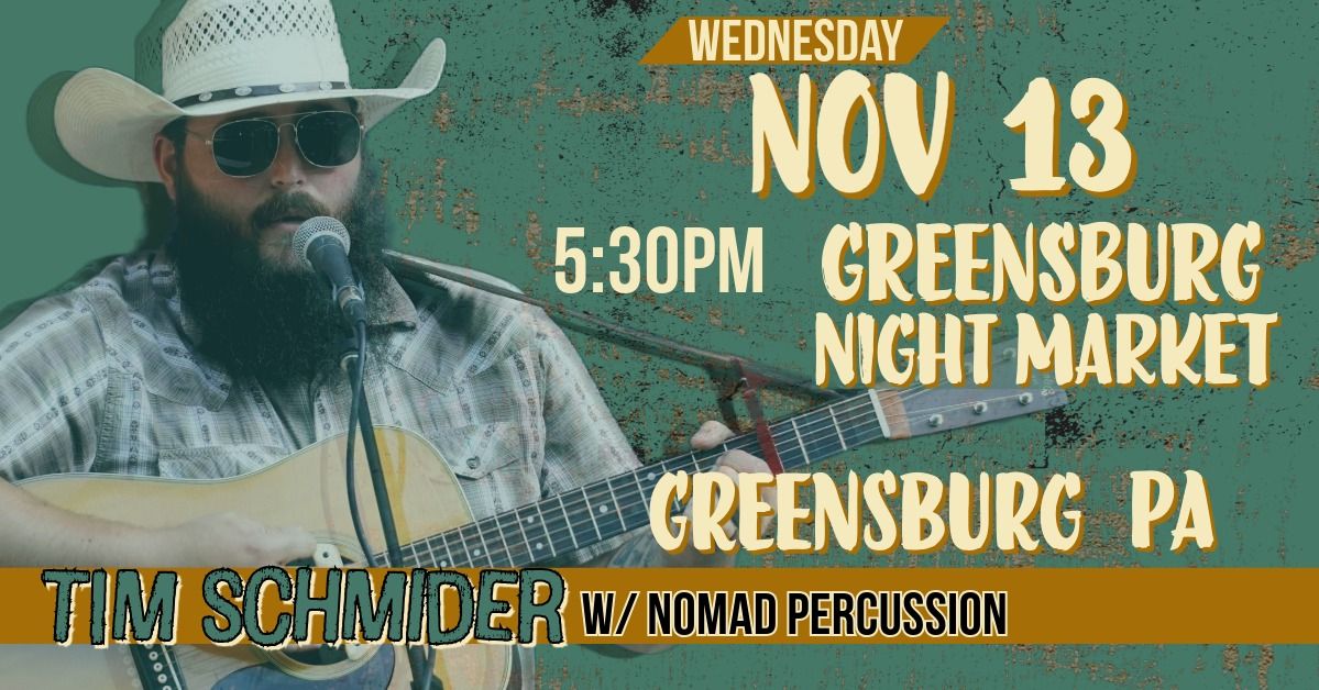 Tim Schmider at Greensburg Night Market (Greensburg, PA)