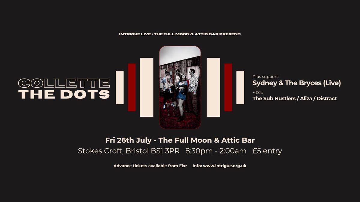 Intrigue Live + The Full Moon & Attic Bar present: COLLETTE THE DOTS + support