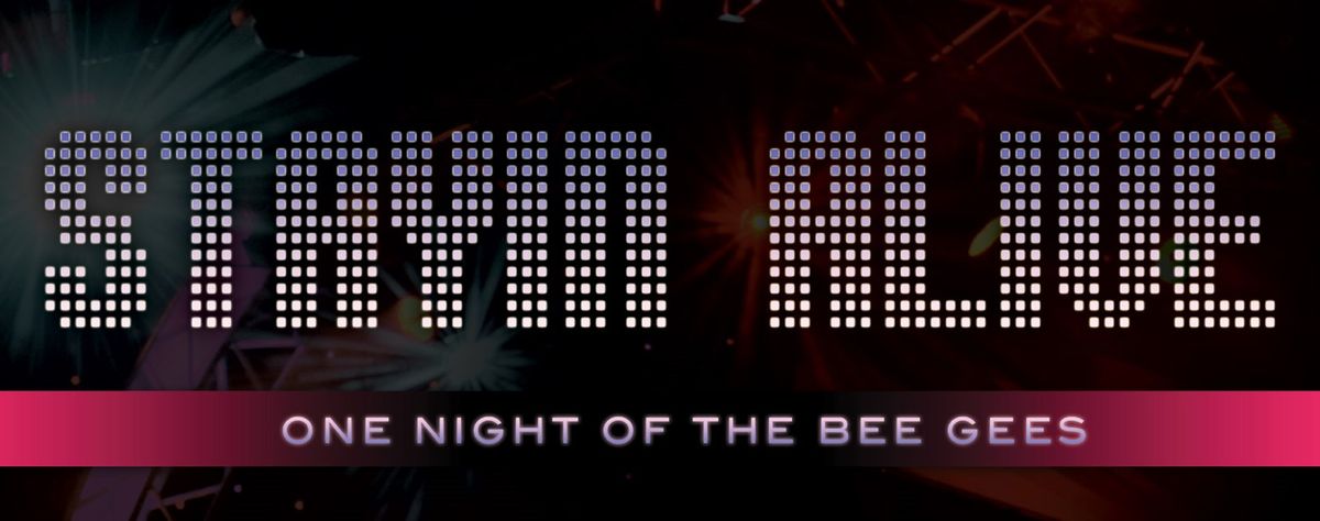 Stayin' Alive - The Ultimate Bee Gees Show