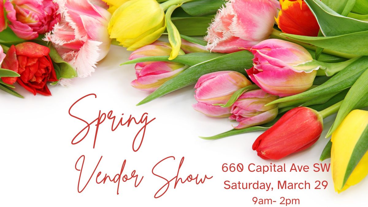 Spring Vendor Show March 29