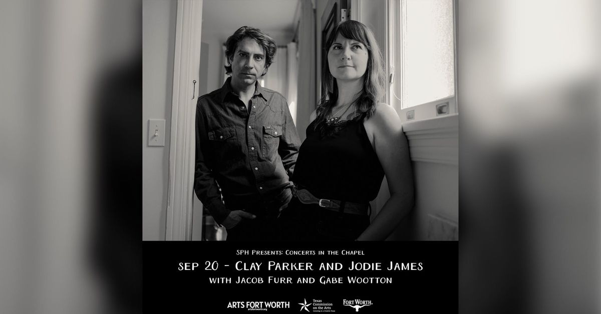 SPH Presents: Concerts in the Chapel with Clay Parker and Jodi James