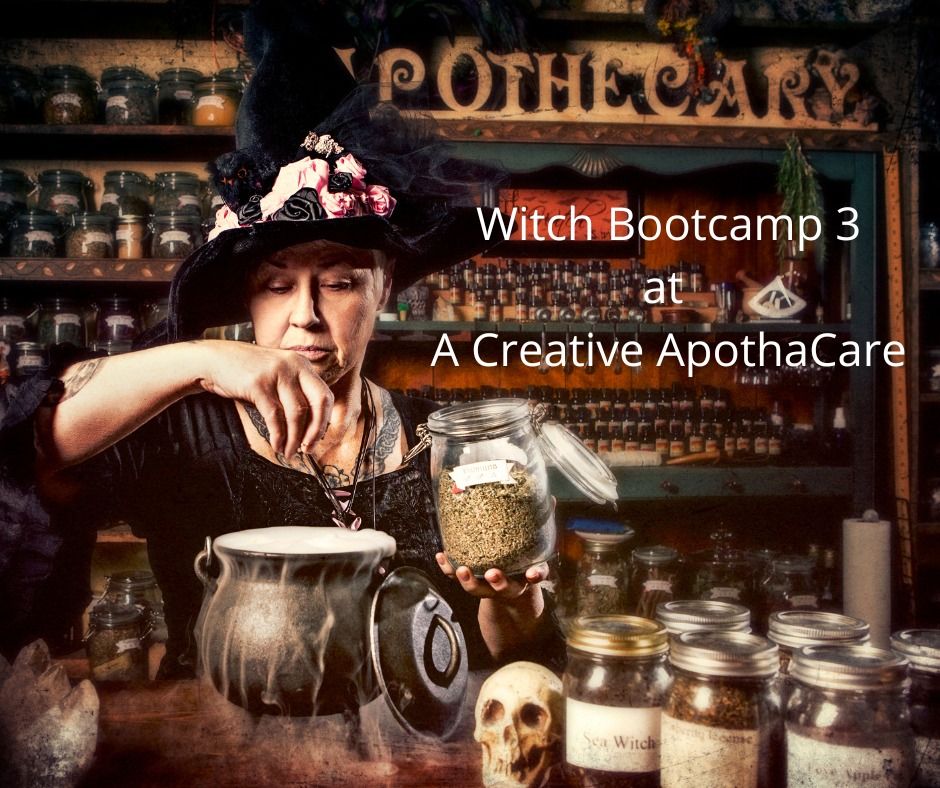 Witch Bootcamp 3 at A Creative ApothaCare