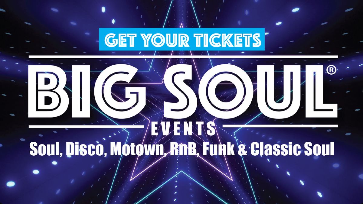 BIG SOUL Events - Sunday 2nd March 2025