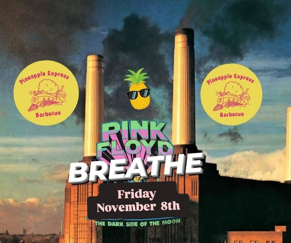 ((BREATHE)) Returns to Pineapple Express BBQ - "New Date" Nov 8th 8pm