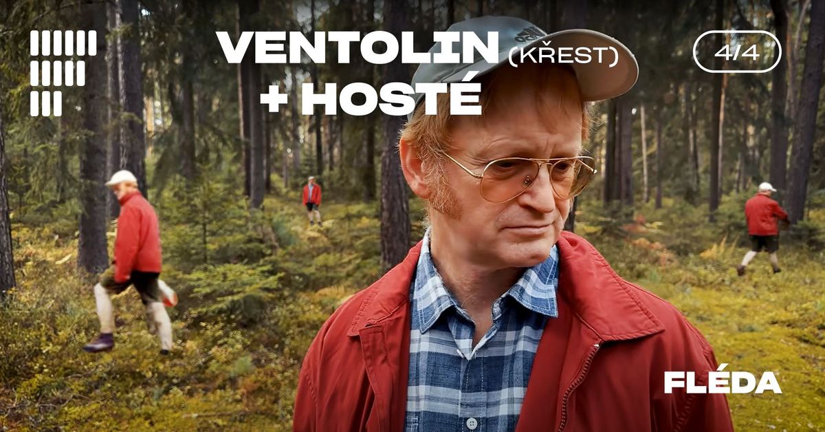 VENTOLIN (K\u0159est) + HOST\u00c9 | Fl\u00e9da | 4. 4. 2024