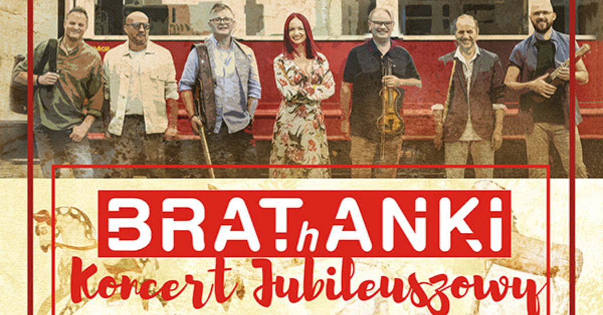 Krak\u00f3w: BRAThANKI 25 lat - Koncert Jubileuszowy