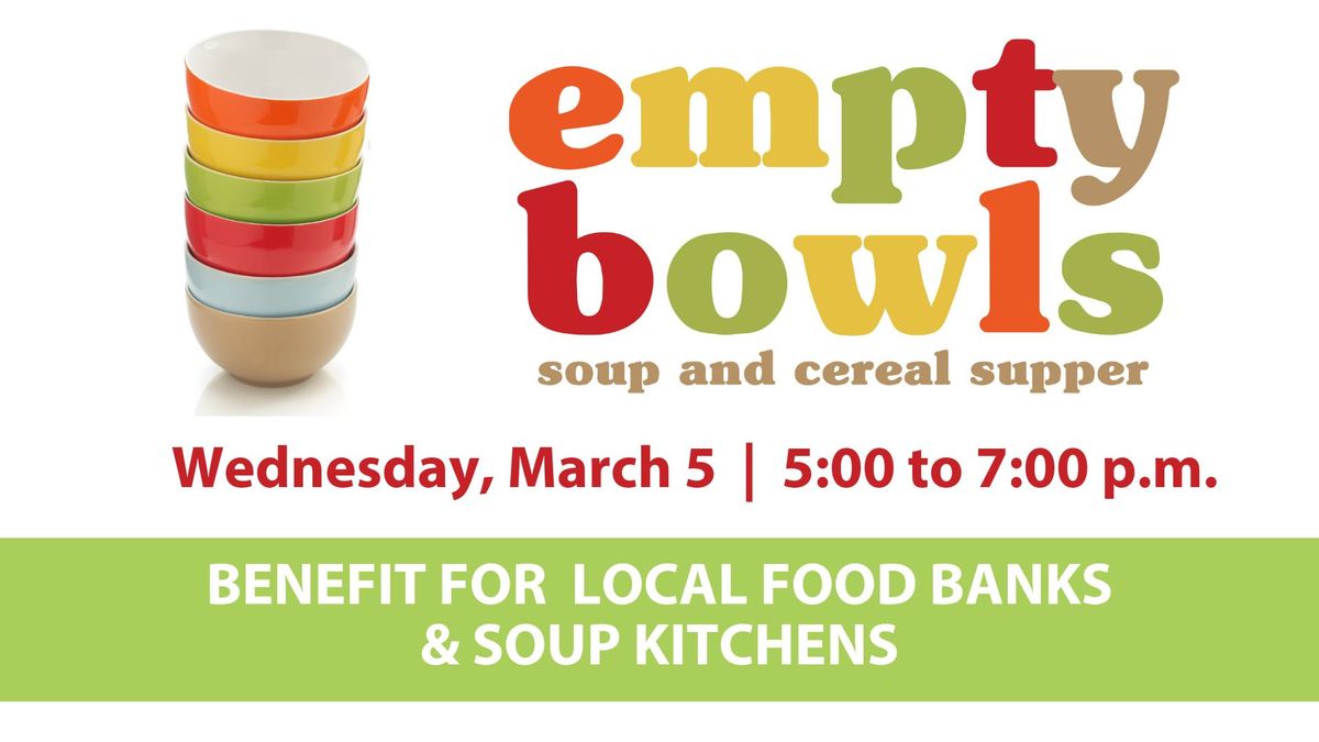 Empty Bowls - Community Soup & Cereal Supper 