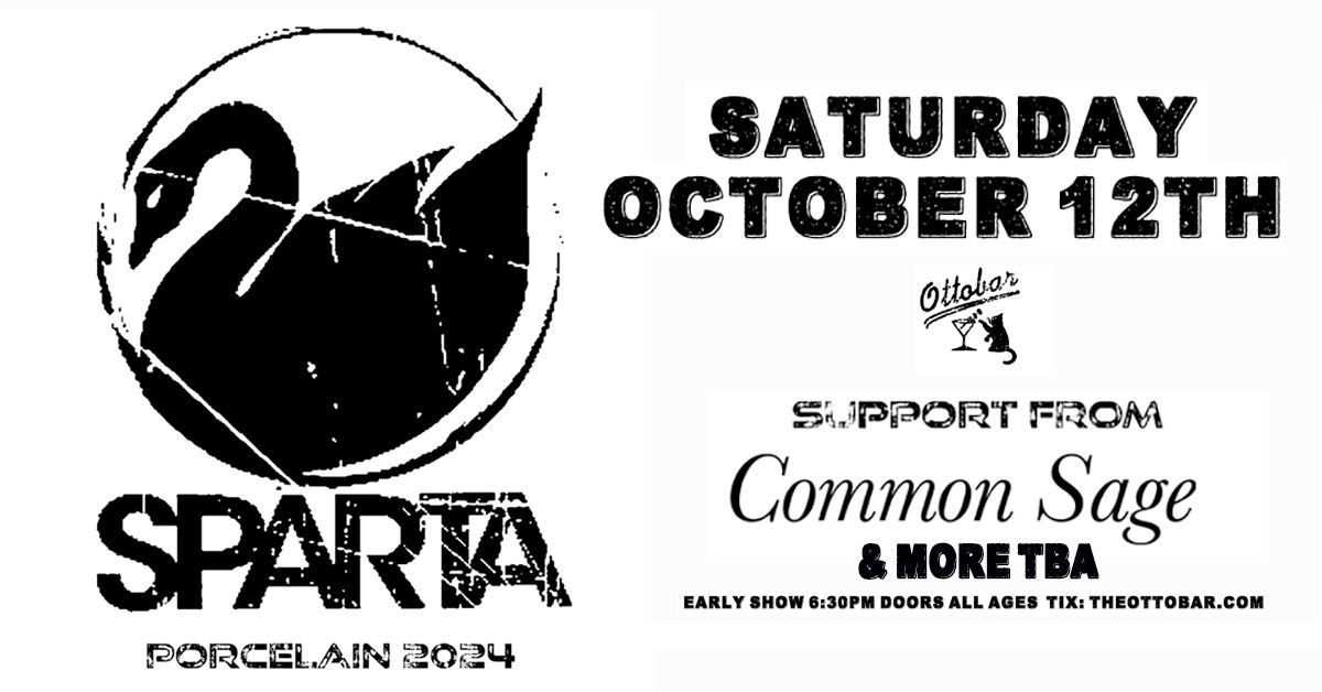 Sparta- "Porcelain" Tour 2024 with Common Sage and more TBA 10\/12 EARLY SHOW