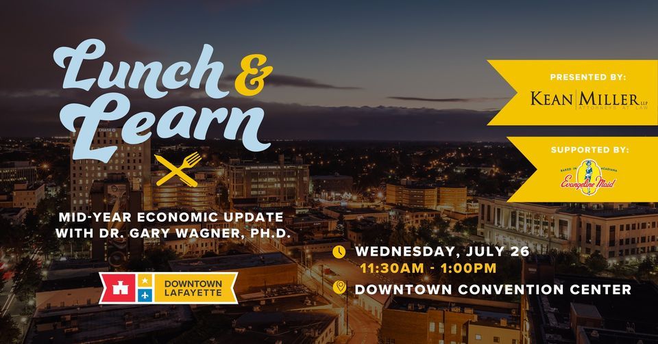 Downtown Lunch & Learn: Mid-Year Economic Update with Gary Wagner, PH.D.