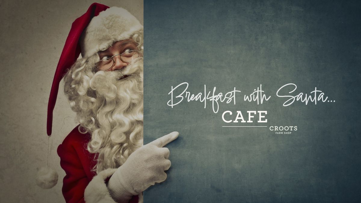 Family Breakfast with Santa @ Croots Caf\u00e9