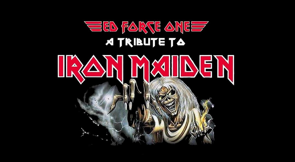 Ed Force One \u2013 A Tribute to Iron Maiden