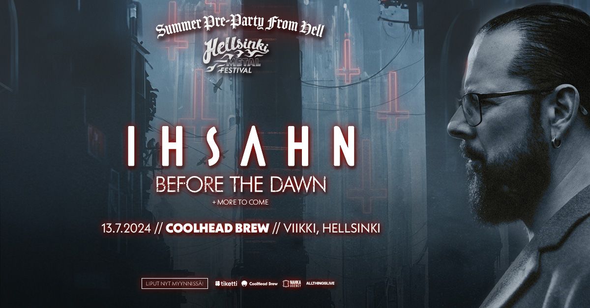 IHSAHN (NOR), Before The Dawn - 13.7.2024 - SUMMER PRE-PARTY FROM HELL