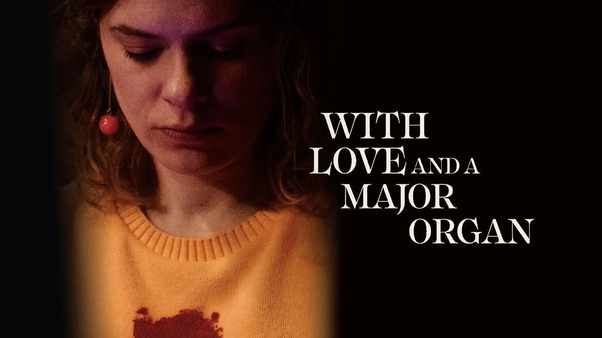 Feature Film: "With Love & A Major Organ" (Canada)