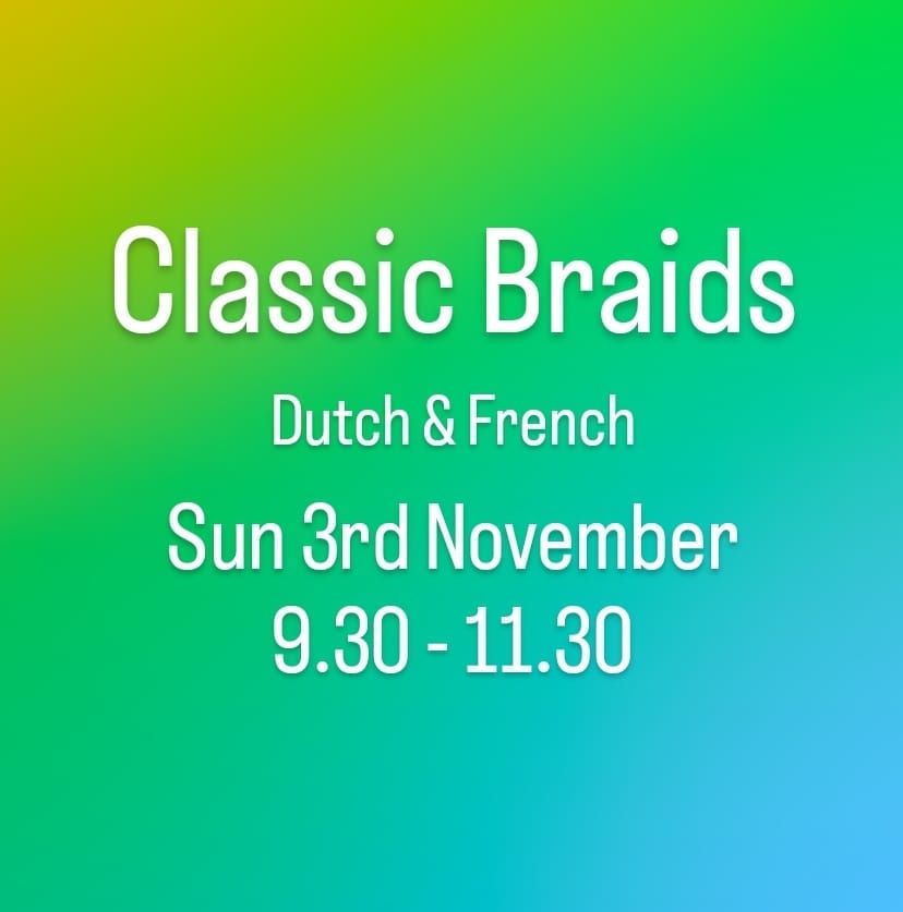 Classic Braids Workshop - 3rd Nov