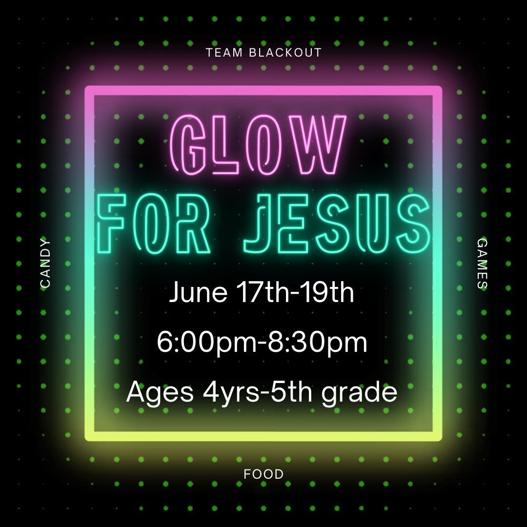 Glow for Jesus VBS